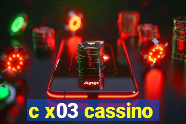 c x03 cassino